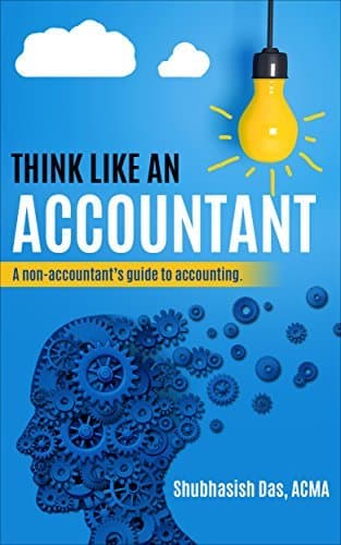 کتاب Accounting Basics: Think Like an Accountant (مبانی حسابداری: مانند یک حسابدار فکر کنید) نسخه انگلیسی PDF | شوبهاسیش داس