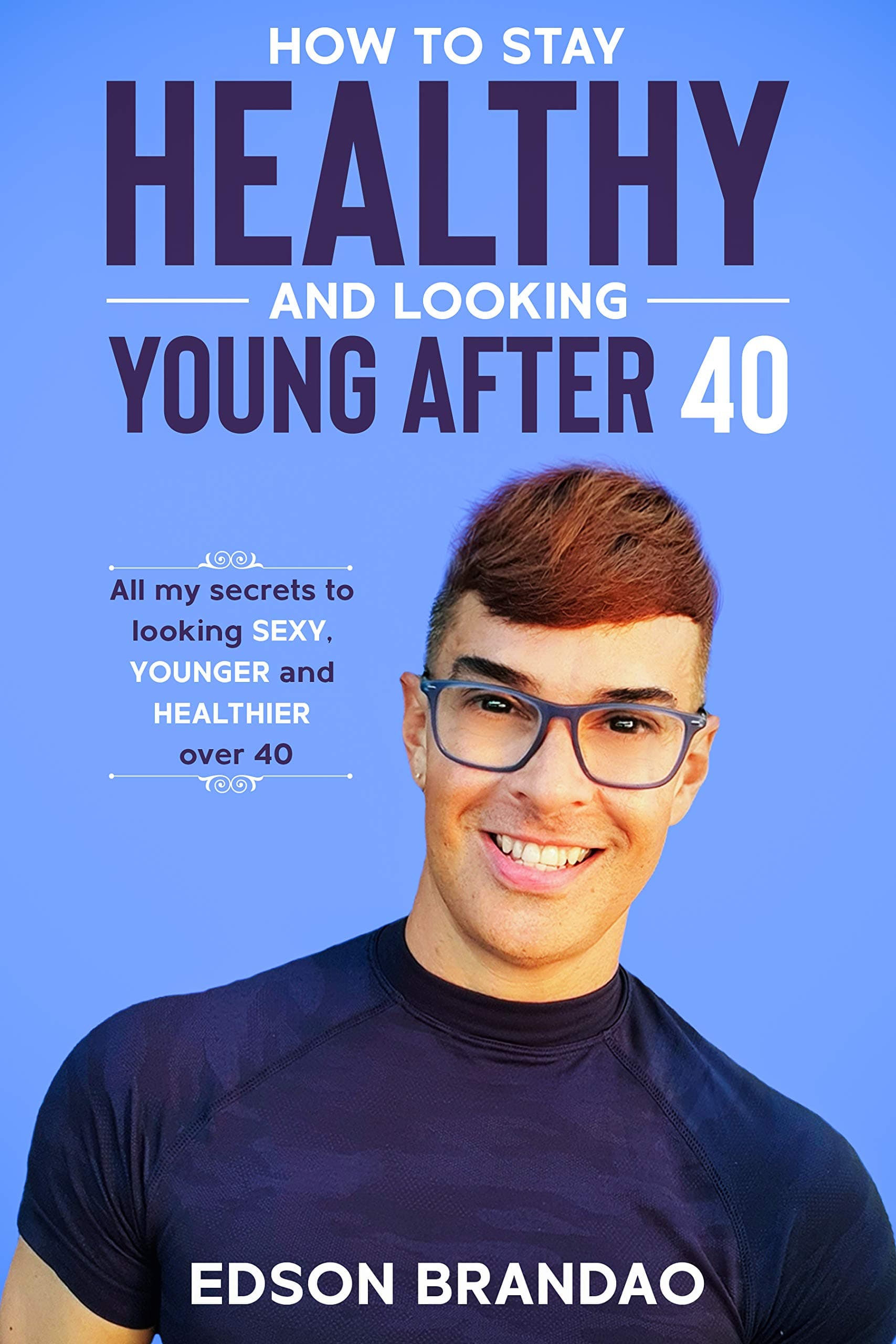 کتاب How to Keep Young After Forty (چگونه پس از چهل سالگی جوان بمانیم) نسخه انگلیسی PDF | کمیته علمی Science of Life