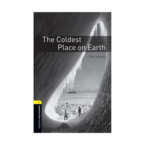 Oxford Bookworms 1 The Coldest Place on Earth آکسفورد بوک ورمز یک سردترین مکان روی زمین