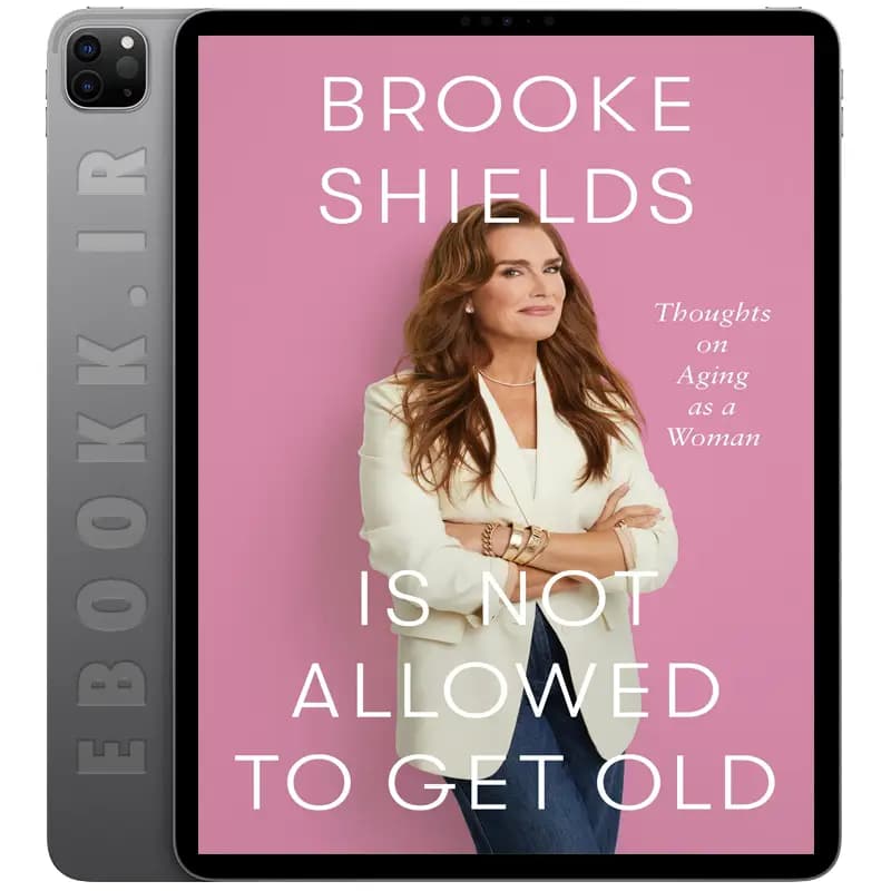 دانلود کتاب Brooke Shields Is Not Allowed to Get Old 2025