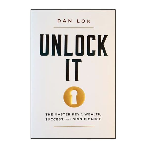 Unlock It The Master Key to Wealth Success and Significance