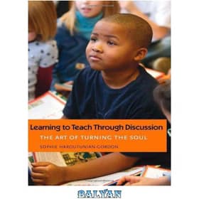Learning to Teach Through Discussion: The Art of Turning the Soul | دانلود | کتاب خوان