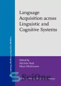 کتاب Language Acquisition across Linguistic and Cognitive Systems (Language Acquisition and | دانلود | کتاب خوان