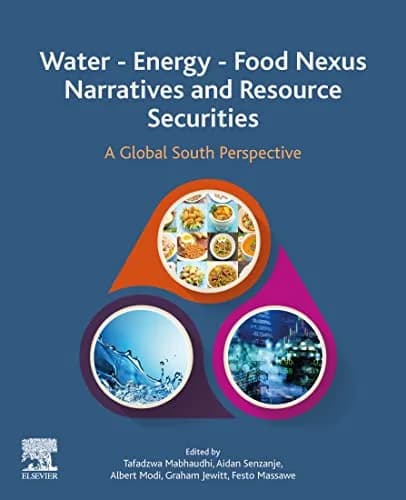 و دانلود نسخه کامل کتاب زبان اصلی Water – Energy – Food Nexus Narratives and Resource Securities: A Global South Perspective Kindle Edition PDF | دانلود کتاب خارجی