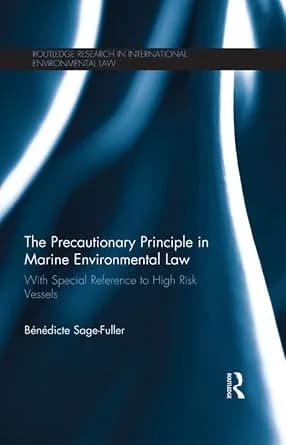 و دانلود نسخه کامل کتاب زبان اصلی The Precautionary Principle in Marine Environmental Law: With Special Reference to High Risk Vessels (Routledge Research in International Environmental Law) PDF