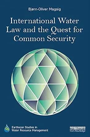 و دانلود نسخه کامل کتاب زبان اصلی International Water Law and the Quest for Common Security (Earthscan Studies in Water Resource Management) PDF | دانلود کتاب خارجی