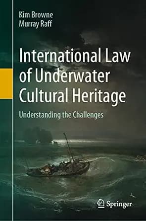 و دانلود نسخه کامل کتاب زبان اصلی International Law of Underwater Cultural Heritage: Understanding the Challenges PDF | دانلود کتاب خارجی