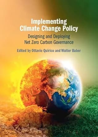 و دانلود نسخه کامل کتاب زبان اصلی Implementing Climate Change Policy: Designing and Deploying Net Zero Carbon Governance PDF | دانلود کتاب خارجی