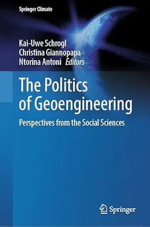 و دانلود نسخه کامل کتاب زبان اصلی The Politics of Geoengineering: Perspectives from the Social Sciences (Springer Climate) PDF | دانلود کتاب خارجی