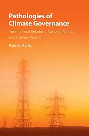 و دانلود نسخه کامل کتاب زبان اصلی Pathologies of Climate Governance: International Relations, National Politics and Human Nature PDF | دانلود کتاب خارجی