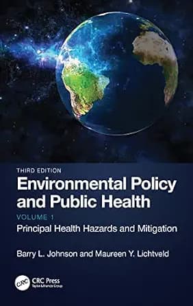 و دانلود نسخه کامل کتاب زبان اصلی Environmental Policy and Public Health: Principal Health Hazards and Mitigation, Volume 1 PDF | دانلود کتاب خارجی