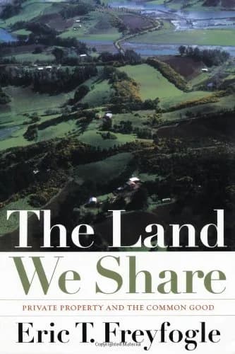 و دانلود نسخه کامل کتاب زبان اصلی The Land We Share: Private Property and the Common Good Kindle Edition PDF | دانلود کتاب خارجی