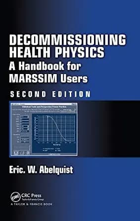 و دانلود نسخه کامل کتاب زبان اصلی Decommissioning Health Physics: A Handbook for MARSSIM Users, Second Edition PDF | دانلود کتاب خارجی