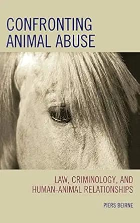و دانلود نسخه کامل کتاب زبان اصلی Confronting Animal Abuse: Law, Criminology, and Human-Animal Relationships PDF | دانلود کتاب خارجی
