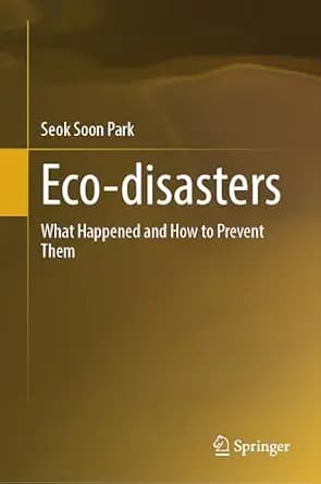 و دانلود نسخه کامل کتاب زبان اصلی Eco-disasters: What Happened and How to Prevent Them PDF | دانلود کتاب خارجی