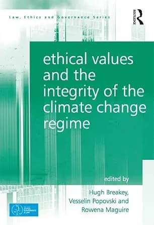 و دانلود نسخه کامل کتاب زبان اصلی Ethical Values and the Integrity of the Climate Change Regime (Law, Ethics and Governance) PDF | دانلود کتاب خارجی