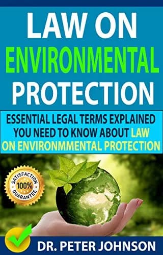 و دانلود نسخه کامل کتاب زبان اصلی LAW ON ENVIRONMENTAL PROTECTION : Essential Legal Terms Explained You Need To Know About Law On Environmental Protection! Kindle Edition PDF | دانلود کتاب خارجی