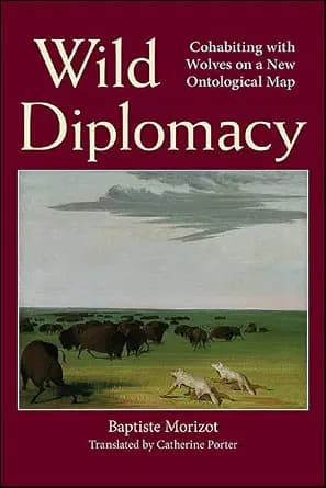 و دانلود نسخه کامل کتاب زبان اصلی Wild Diplomacy: Cohabiting with Wolves on a New Ontological Map (SUNY series in Environmental Philosophy and Ethics) PDF | دانلود کتاب خارجی
