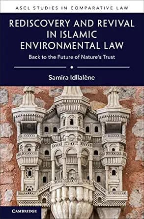 و دانلود نسخه کامل کتاب زبان اصلی Rediscovery and Revival in Islamic Environmental Law: Back to the Future of Nature’s Trust (ASCL Studies in Comparative Law) PDF | دانلود کتاب خارجی