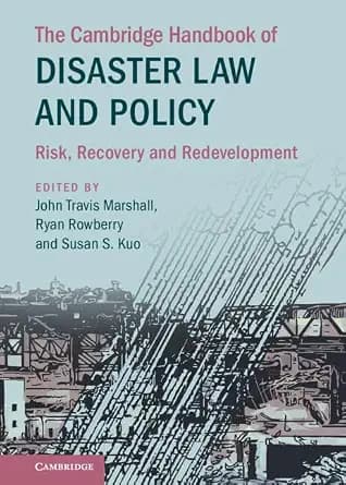 و دانلود نسخه کامل کتاب زبان اصلی The Cambridge Handbook of Disaster Law and Policy: Risk, Recovery, and Redevelopment (Cambridge Law Handbooks) PDF | دانلود کتاب خارجی
