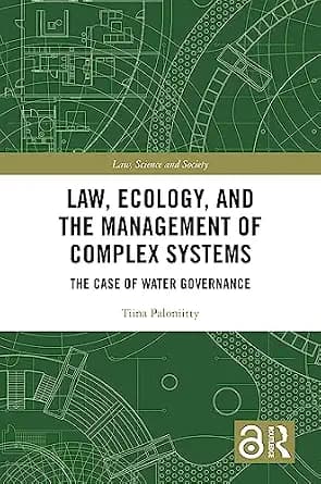 و دانلود نسخه کامل کتاب زبان اصلی Law, Ecology, and the Management of Complex Systems: The Case of Water Governance (Law, Science and Society) PDF | دانلود کتاب خارجی