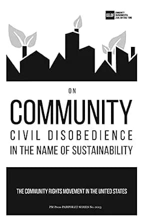 و دانلود نسخه کامل کتاب زبان اصلی On Community Civil Disobedience in the Name of Sustainability: The Community Rights Movement in the United States (PM Pamphlet Book 13) PDF | دانلود کتاب خارجی