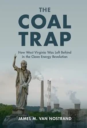 و دانلود نسخه کامل کتاب زبان اصلی The Coal Trap: How West Virginia Was Left Behind in the Clean Energy Revolution PDF | دانلود کتاب خارجی