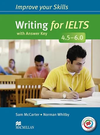 Improve Your Skills Writing for IELTS 4.5 – 6