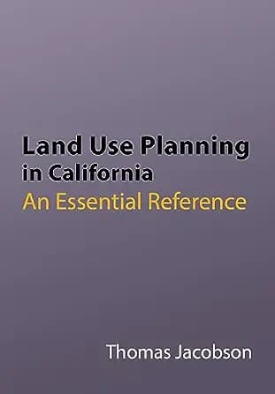 و دانلود نسخه کامل کتاب زبان اصلی Land Use Planning in California: An Essential Reference PDF | دانلود کتاب خارجی