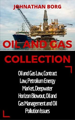 و دانلود نسخه کامل کتاب زبان اصلی Oil and Gas Collection: Oil and Gas Law, Oil and Gas for Beginners, Contract Law, Petroleum Energy Market, Deepwater Horizon Blowout, Environmental Management &#