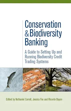 و دانلود نسخه کامل کتاب زبان اصلی Conservation and Biodiversity Banking: A Guide to Setting Up and Running Biodiversity Credit Trading Systems (Environmental Market Insights) PDF | دانلود کتاب خا