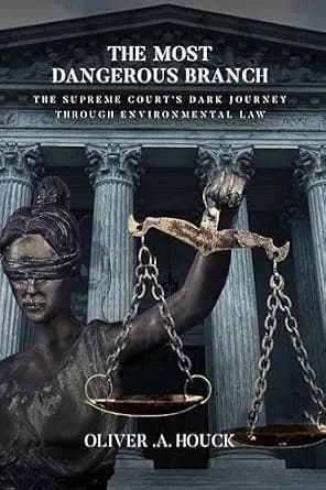 و دانلود نسخه کامل کتاب زبان اصلی THE MOST DANGEROUS BRANCH: THE SUPREME COURT’S DARK JOURNEY THROUGH ENVIRONMENTAL LAW PDF | دانلود کتاب خارجی