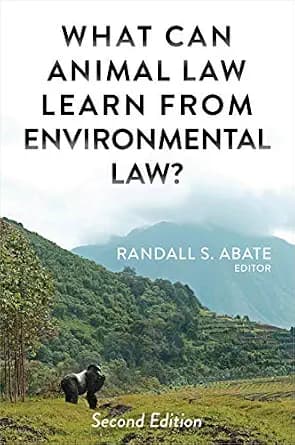 و دانلود نسخه کامل کتاب زبان اصلی What Can Animal Law Learn From Environmental Law? (Environmental Law Institute) PDF | دانلود کتاب خارجی