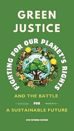 و دانلود نسخه کامل کتاب زبان اصلی Green Justice – Fighting for Our Planet’s Rights: Exploration of Environmental Law, Global Policies, and the Battle for a Sustainable Future (Books That Fight Ba