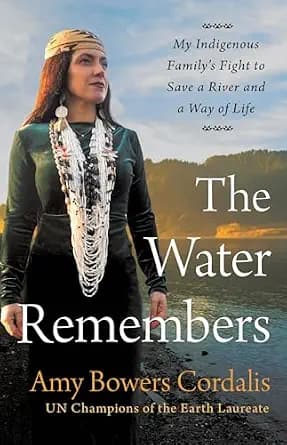 و دانلود نسخه کامل کتاب زبان اصلی The Water Remembers: My Indigenous Family’s Fight to Save a River and a Way of Life PDF | دانلود کتاب خارجی