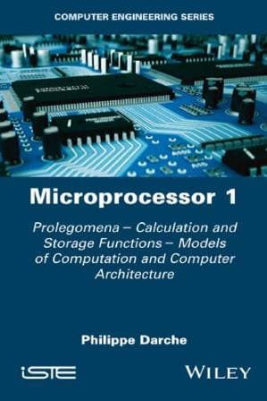 دانلود کتاب Microprocessor 1 : Prolegomena – Calculation and Storage Functions – Models of Computation and Computer Architecture