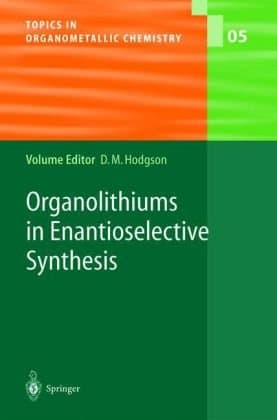 دانلود کتاب Organolithiums in Enantioselective Synthesis (Topics in Organometallic Chemistry Volume 5)