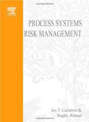 دانلود کتاب Process Systems Risk Management, Volume 6 (Process Systems Engineering)