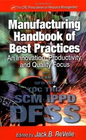 دانلود کتاب Manufacturing Handbook of Best Practices: An Innovation, Productivity, and Quality Focus (St. Lucie Press Apics Series on Resource Management)