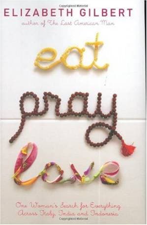 دانلود کتاب Eat, Pray, Love: One Woman’s Search for Everything Across Italy, India and Indonesia