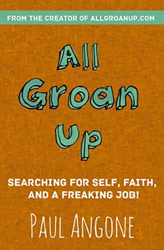 کتاب All Groan Up (در جستجوی خود، ایمان و یک شغل لعنتی) نسخه انگلیسی PDF | پل آنگونه