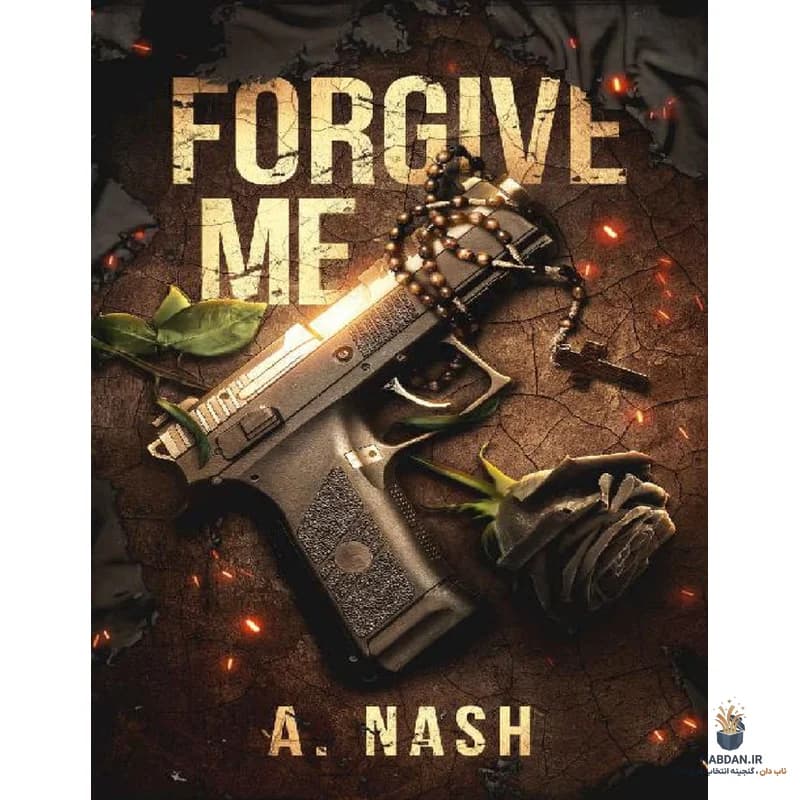 کتاب Forgive Me (مرا ببخش) نسخه انگلیسی PDF | آریانا نش