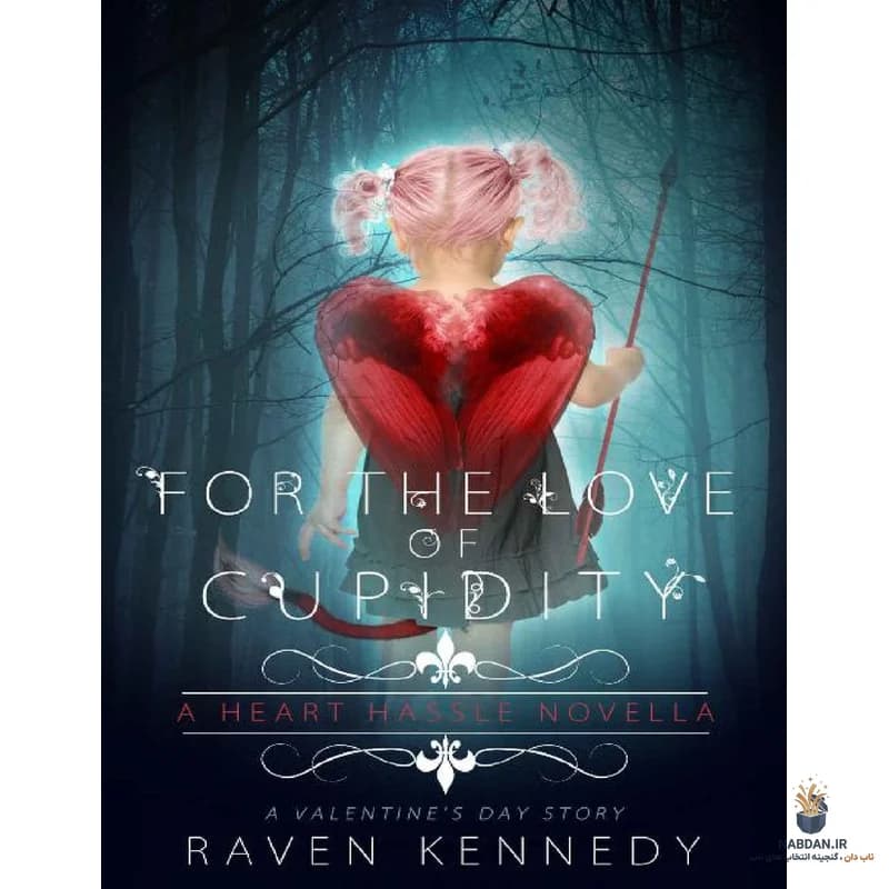 کتاب For the Love of Cupidity (برای عشق به شهوت‌رانی) نسخه انگلیسی PDF | ریون کندی