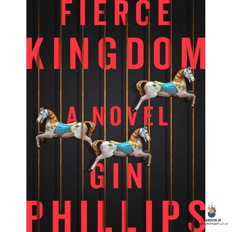 کتاب Fierce Kingdom (قلمرو وحشی) نسخه انگلیسی PDF | جین فیلیپس