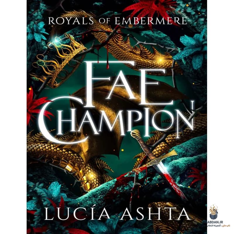 کتاب Fae Champion (قهرمان پریان) نسخه انگلیسی PDF | لوسیا اشتا