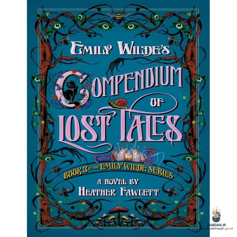 کتاب Emily Wilde’s Compendium of Lost Tales (خلاصه قصه‌های گمشده امیلی وایلد) نسخه انگلیسی PDF | هدر فاوست