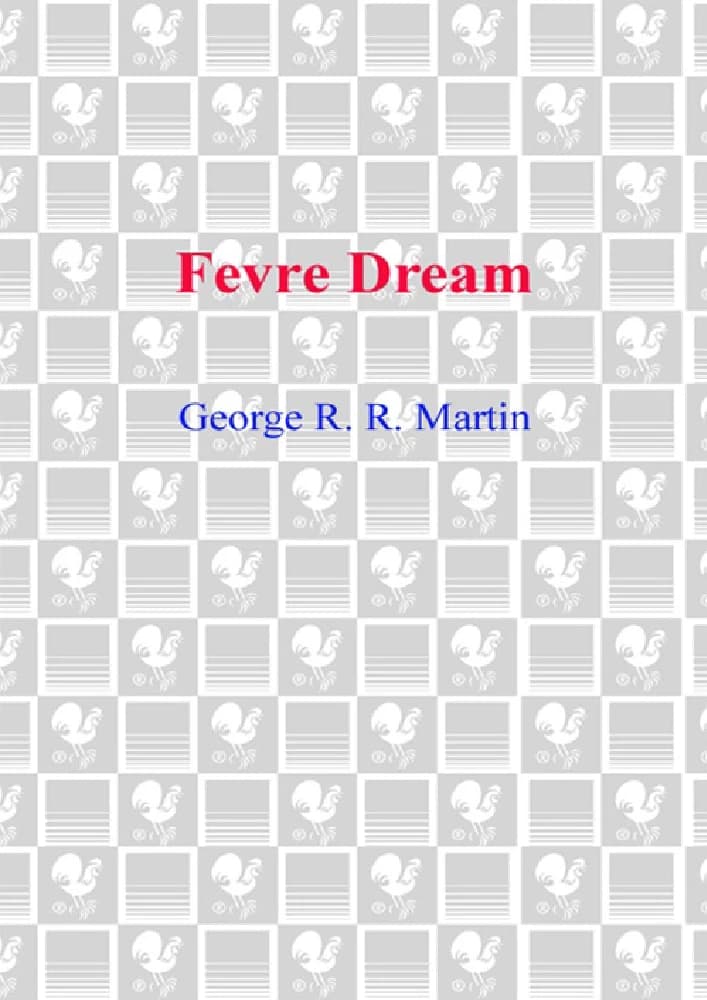 کتاب Fevre Dream (رؤیای فِور) نسخه انگلیسی PDF | جورج آر. آر. مارتین