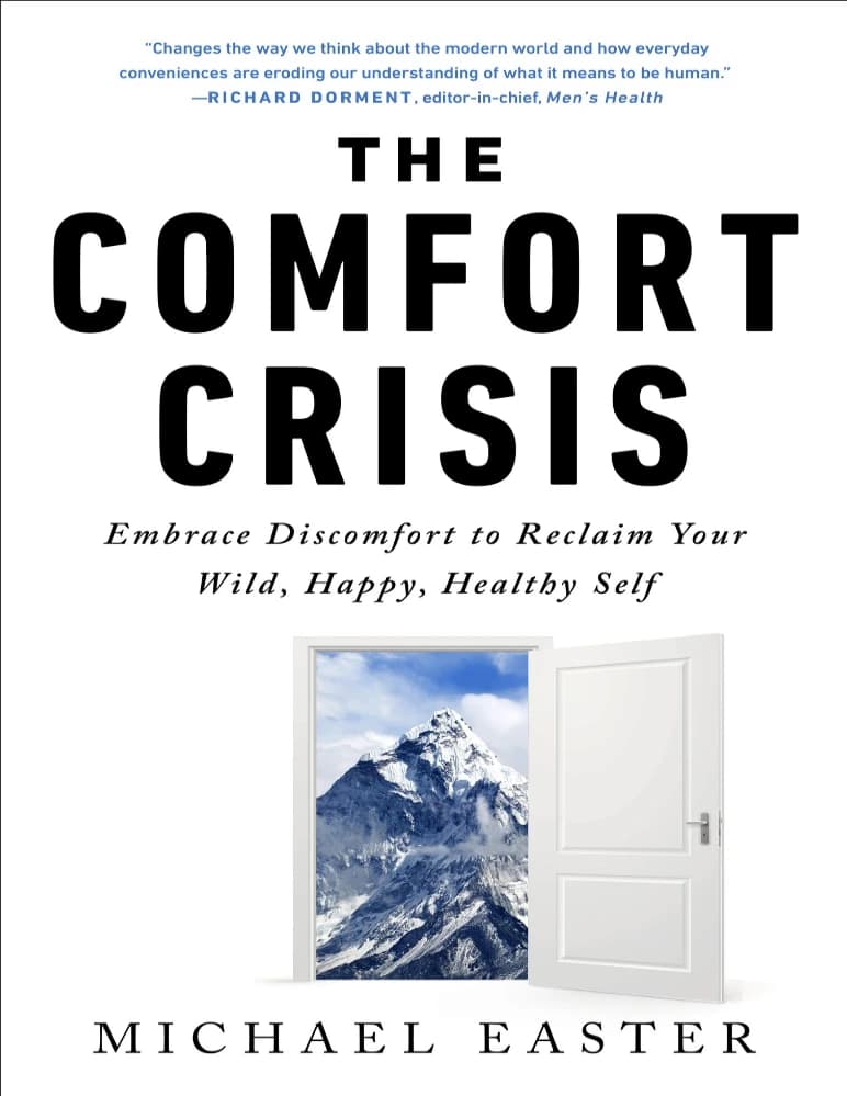 کتاب The Comfort Crisis (بحران راحتی) نسخه انگلیسی PDF | مایکل ایستر — تصویر ۳