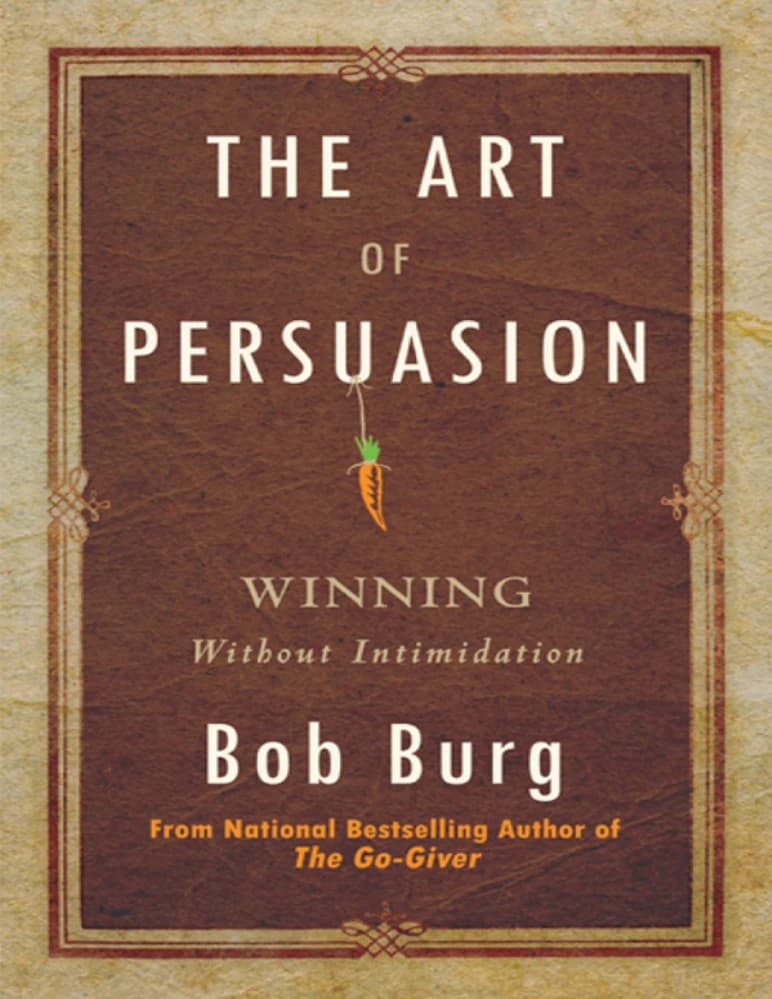 کتاب The Art of Persuasion (هنر متقاعدسازی) نسخه انگلیسی PDF | باب بورگ