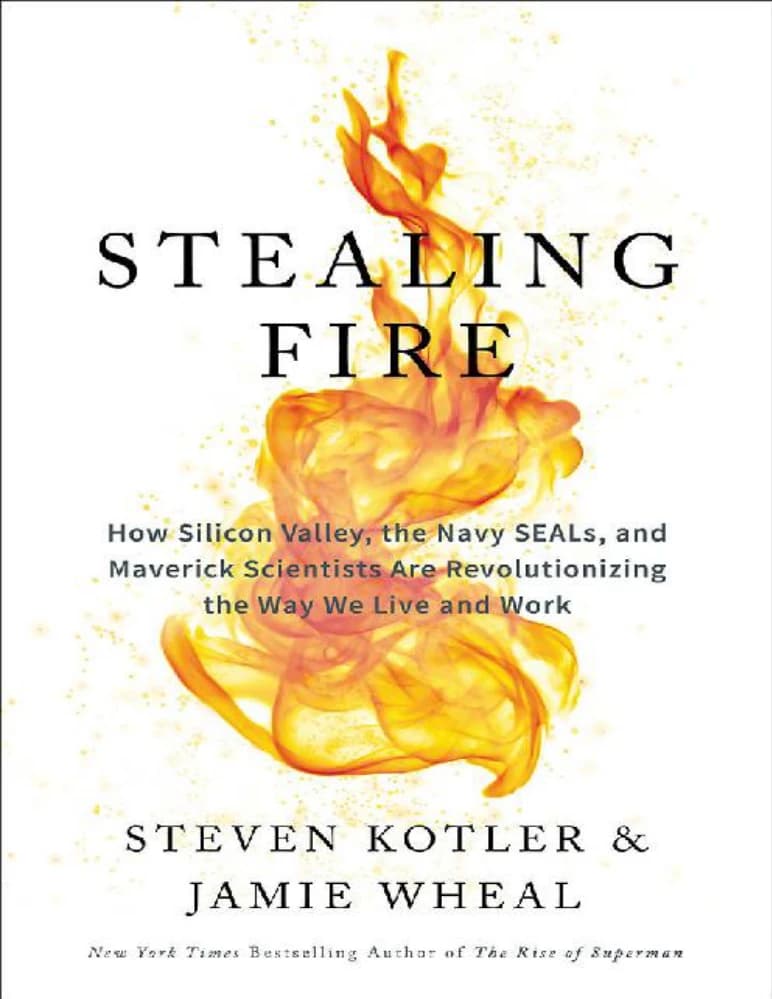 کتاب Stealing Fire (ربودن آتش: علم چگونگی تقویت عملکرد نخبگان) نسخه انگلیسی PDF | استیون کاتلر